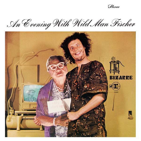 Wild Man Fischer – An Evening With Wild Man Fischer Wild Man Fischer – An Evening With Wild Man Fischer