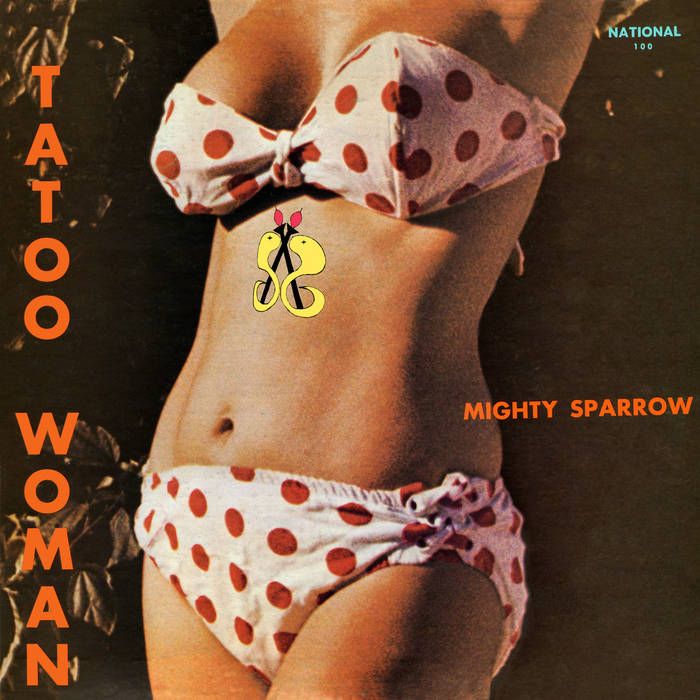 Mighty Sparrow – Tattoo Woman Mighty Sparrow – Tattoo Woman