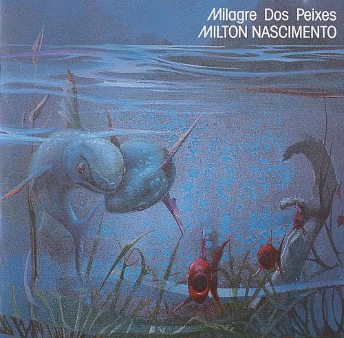 Milton Nascimento – Milagre Dos Peixes Milton Nascimento – Milagre Dos Peixes
