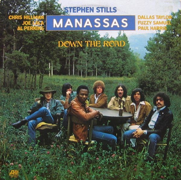 Stephen Stills / Manassas – Down The Road Stephen Stills / Manassas – Down The Road