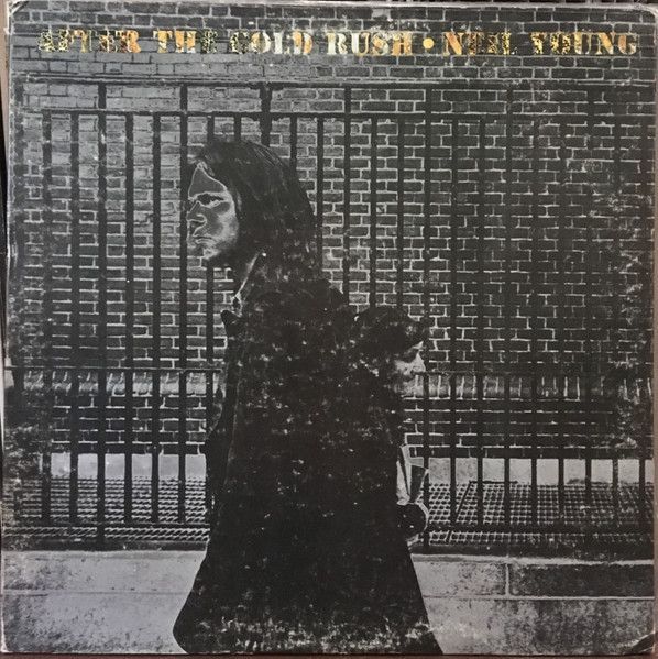 Neil Young – After The Gold Rush Neil Young – After The Gold Rush