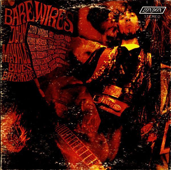 John Mayall's Bluesbreakers* – Bare Wires John Mayall's Bluesbreakers* – Bare Wires