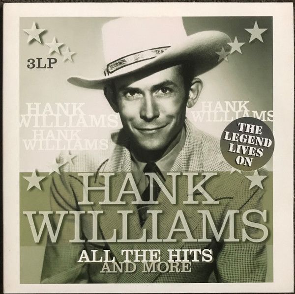 Hank Williams – The Legend Lives On - All The Hits And More Hank Williams – The Legend Lives On - All The Hits And More