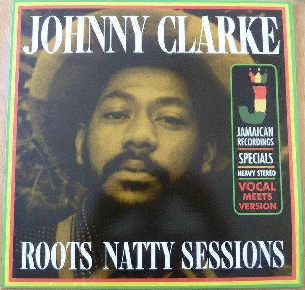 Johnny Clarke – Roots Natty Sessions Johnny Clarke – Roots Natty Sessions