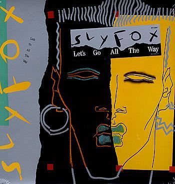 Sly Fox – Let's Go All The Way Sly Fox – Let's Go All The Way