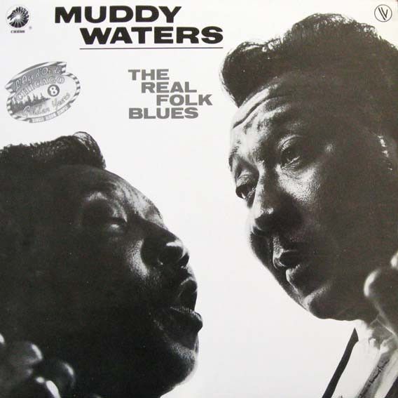 Muddy Waters ‎– The Real Folk Blues