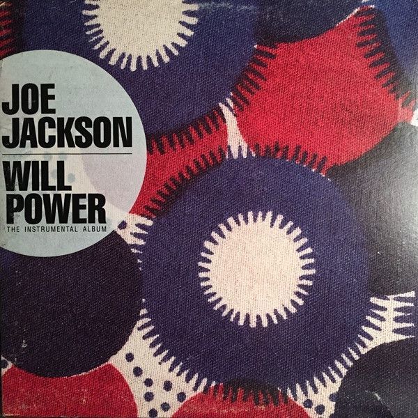 Joe Jackson – Will Power Joe Jackson – Will Power