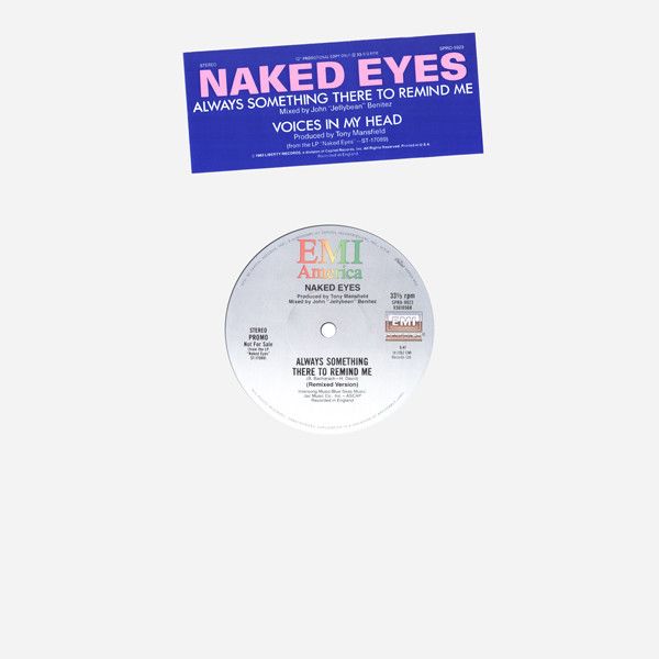 Naked Eyes – Always Something There To Remind Me (Remixed Version) / Voices In My Head Naked Eyes – Always Something There To Remind Me (Remixed Version) / Voices In My Head