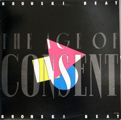 Bronski Beat – The Age Of Consent Bronski Beat – The Age Of Consent