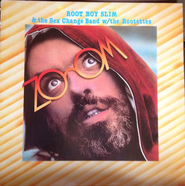 Root Boy Slim & The Sex Change Band W/ The Rootettes – Zoom Root Boy Slim & The Sex Change Band W/ The Rootettes – Zoom