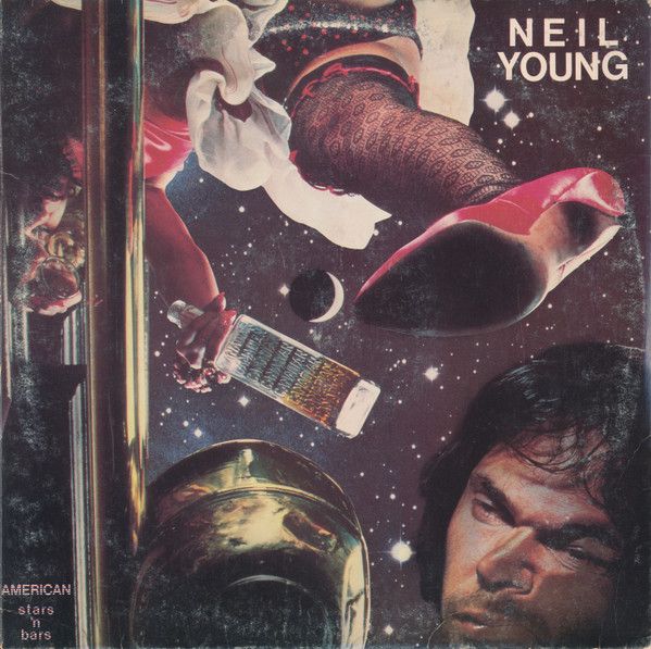 Neil Young ‎– American Stars 'N Bars