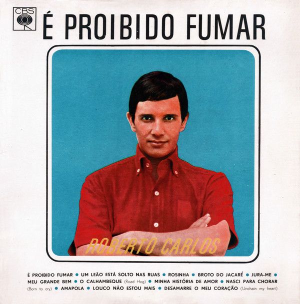 Roberto Carlos – É Proibido Fumar Roberto Carlos – É Proibido Fumar