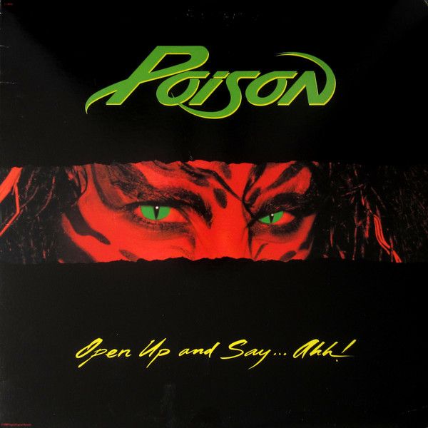 Poison – Open Up And Say ...Ahh! Poison – Open Up And Say ...Ahh!