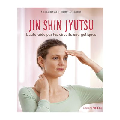Jin Shin Jyutsu - L'auto-aide par les circuits énergétiques - Livre - Nicola Kessler , Christiane Kührt