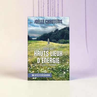 Guide des hauts lieux d'énergie de Suisse Romande Livre Guide des hauts lieux d'énergie de Suisse Romande - 56 sites à découvrir - Joëlle Chautems