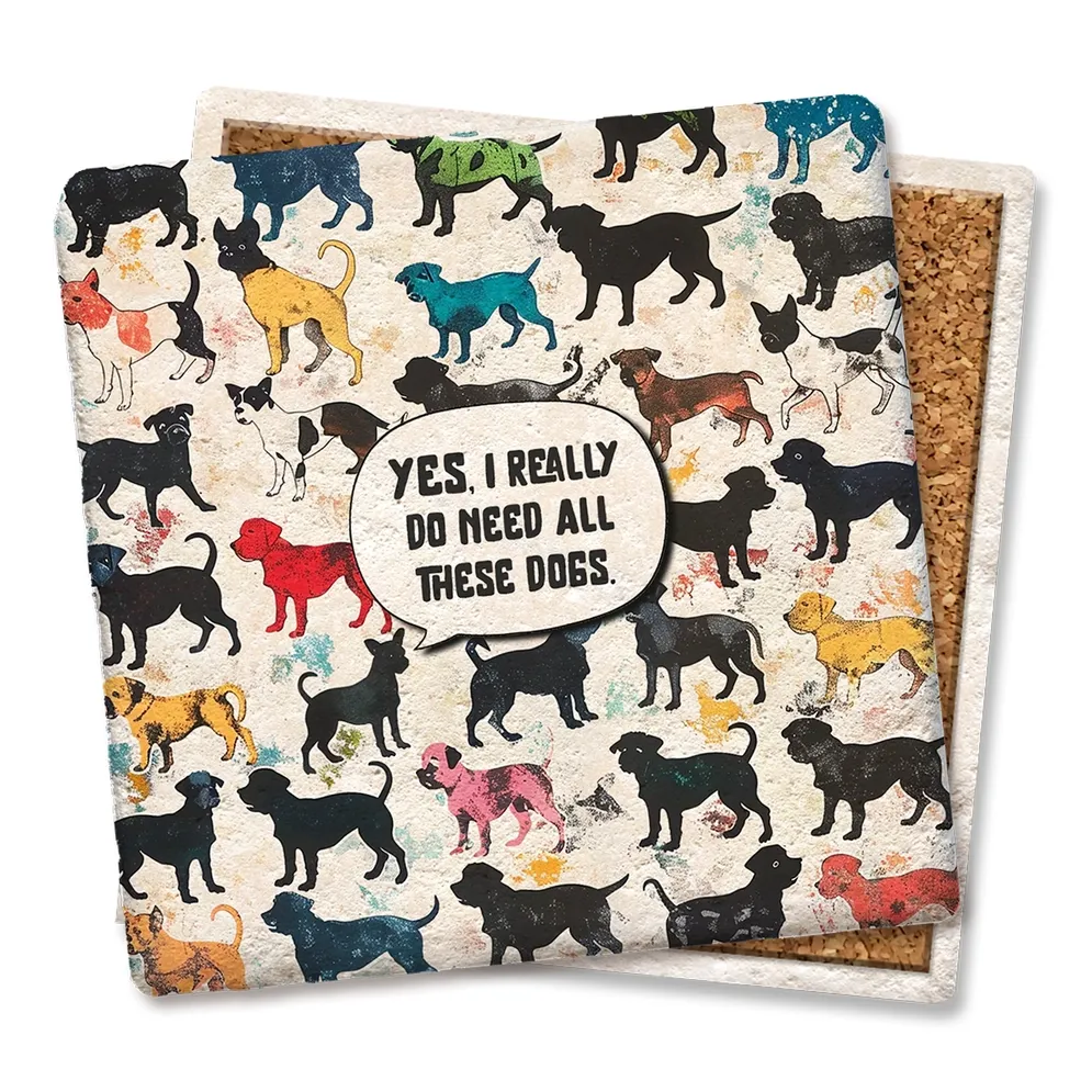 Yes I Really Do Need All These Dogs Colorful Coaster