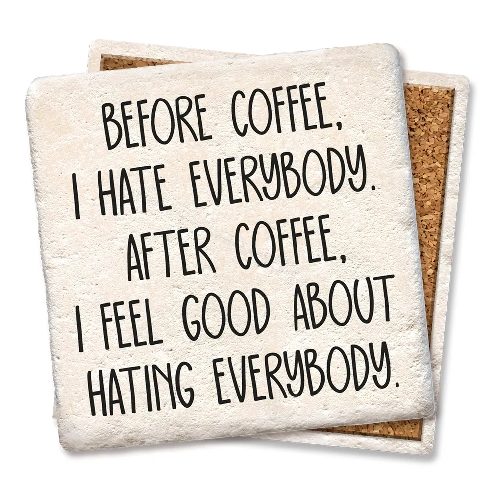 Before Coffee I Hate Everybody Coaster