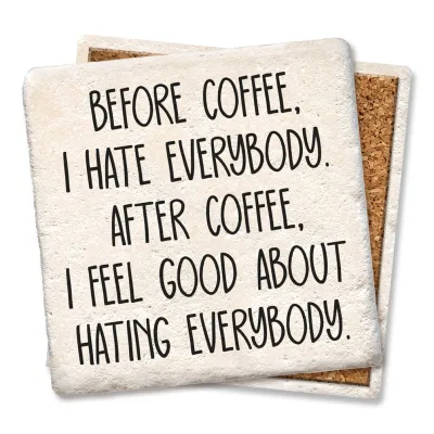 Before Coffee I Hate Everybody Coaster