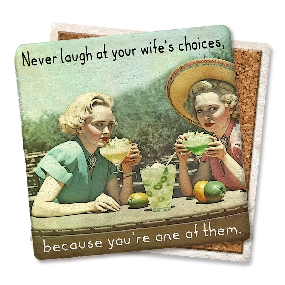 Never laugh at your wife's choices Coaster