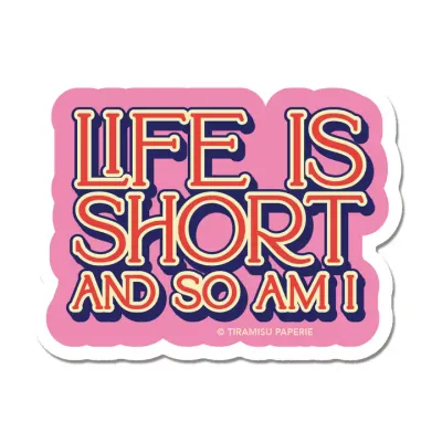Life Is Short Sticker