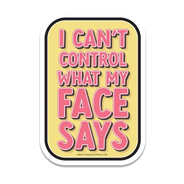 I Can't Control What My Face Says 3" Vinyl Sticker