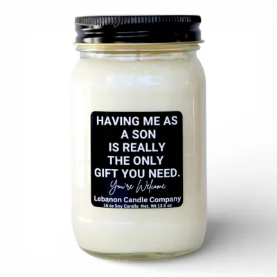 Having Me As A Son Is Really The Only Gift You Need Funny Candle - Sun Washed Citrus