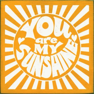 You are my sunshine (in sunburst) Wood Sign - Old Tangerine