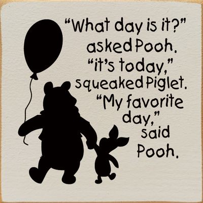 What Day Is It Asked Pooh to Piglet Wood sign - Old Ivory