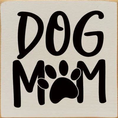 Dog Mom (paw print) Wood Sign - Old Ivory