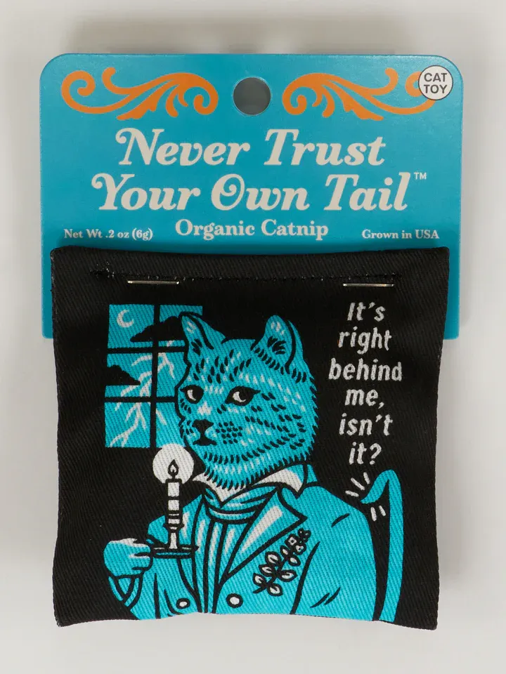 Never Trust Your Tail Catnip Toy