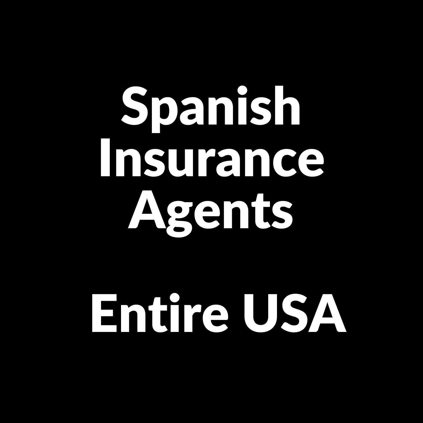 50 States Spanish Insurance Agent Prospect List 50 States Spanish Insurance Agent Prospect List