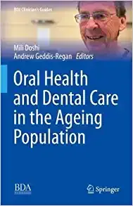 Oral Health and Dental Care in the Ageing Population (BDJ Clinician’s Guides