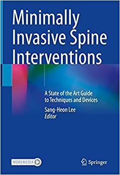 Minimally Invasive Spine Interventions: A State of the Art Guide to Techniques and Devices