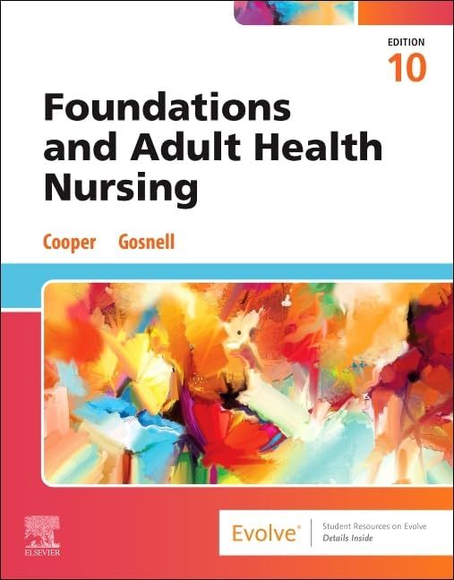 Foundations and Adult Health Nursing, 10th Edition