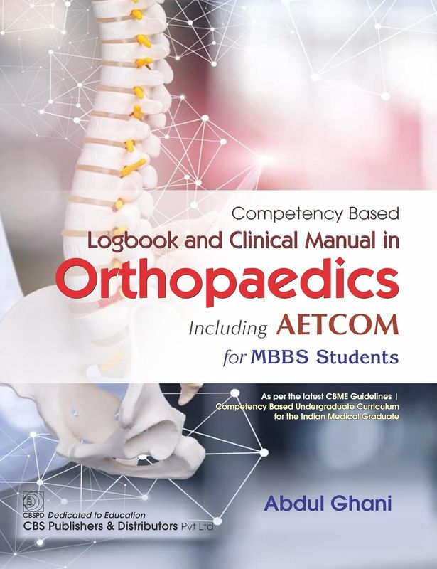 Competency Based Logbook and Clinical Manual in Orthopaedics Including AETCOM for MBBS Students, 3rd Edition