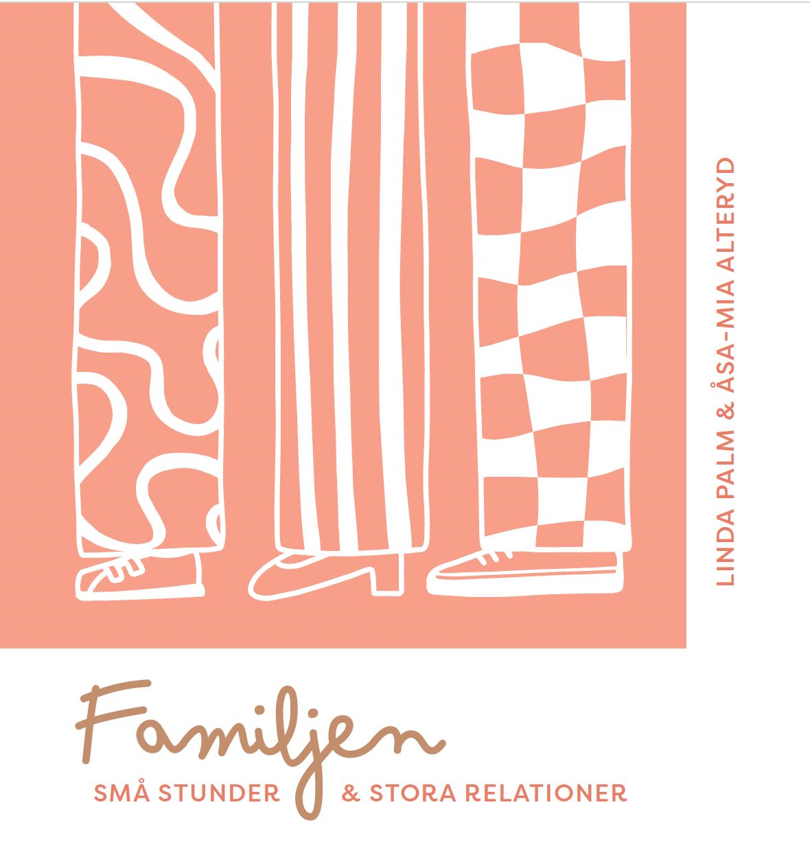 FAMILJEN små stunder & stora relationer