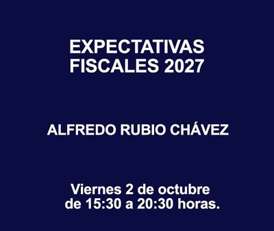 EXPECTATIVAS FISCALES 2027
