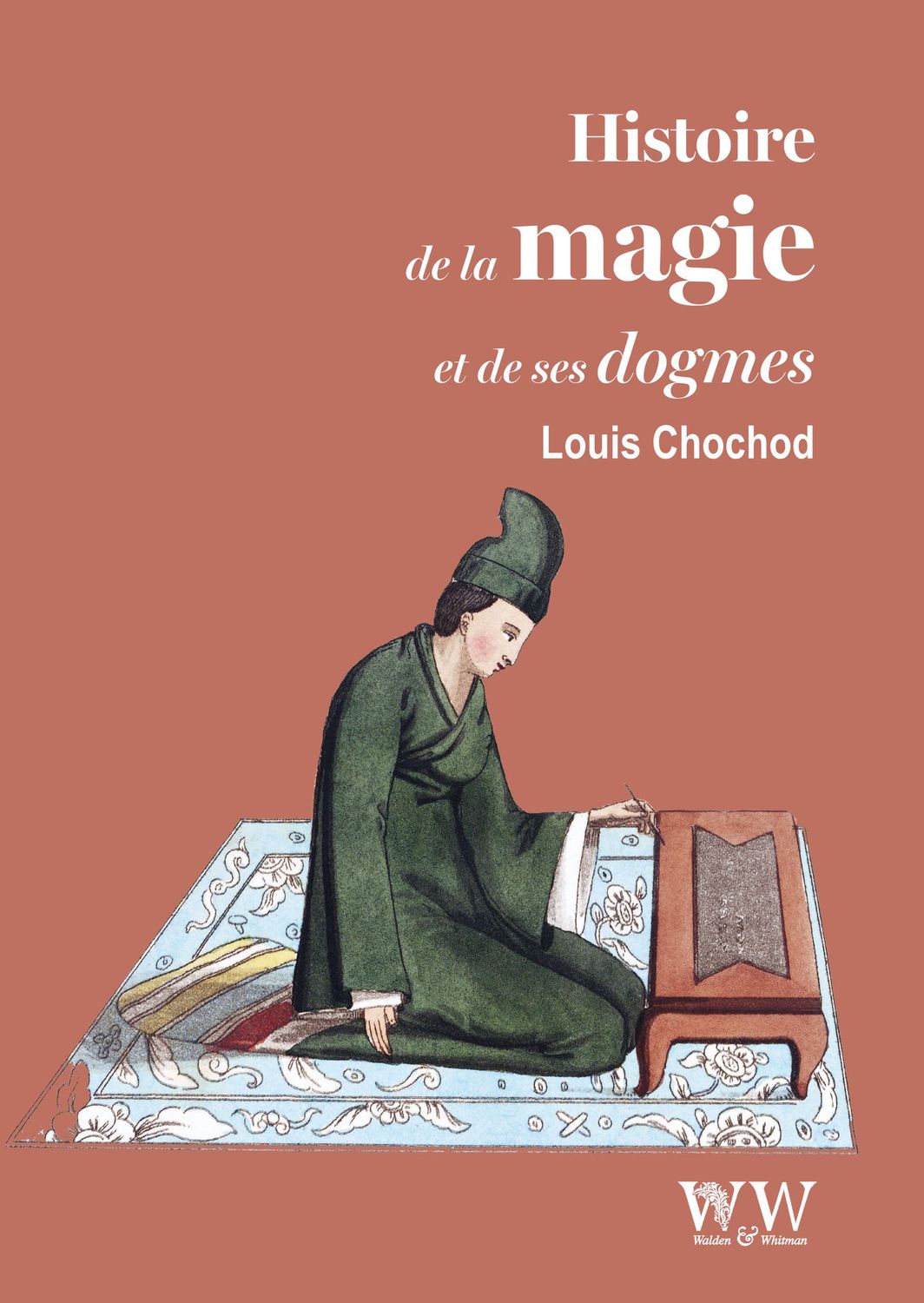 Histoire de la magie et de ses dogmes. Louis Chochod
