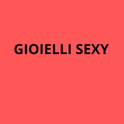 Gioielli Sexy