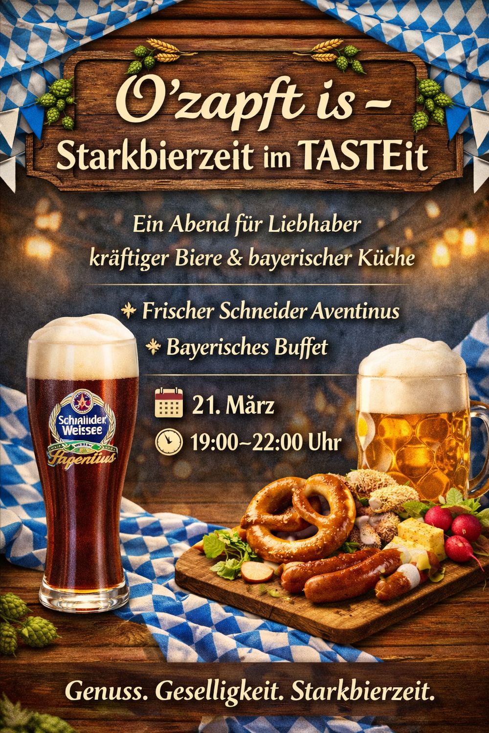 21.März  O`zapft is - Starkbierzeit im TASTEit