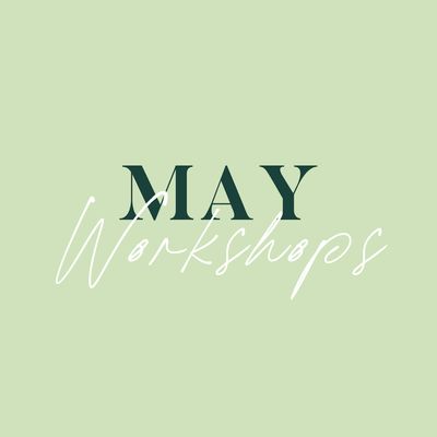 May Workshops