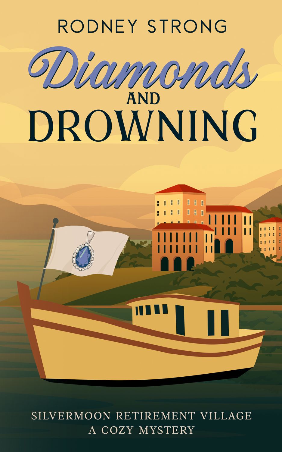 Diamonds & Drowning: Silvermoon Retirement Village Cosy Mystery 5