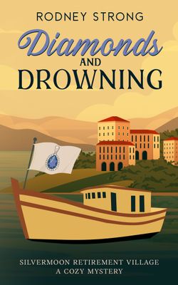 Diamonds & Drowning: Silvermoon Retirement Village Cosy Mystery 5