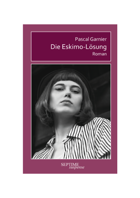Pascal Garnier: Die Eskimo-Lösung Pascal Garnier: Die Eskimo-Lösung