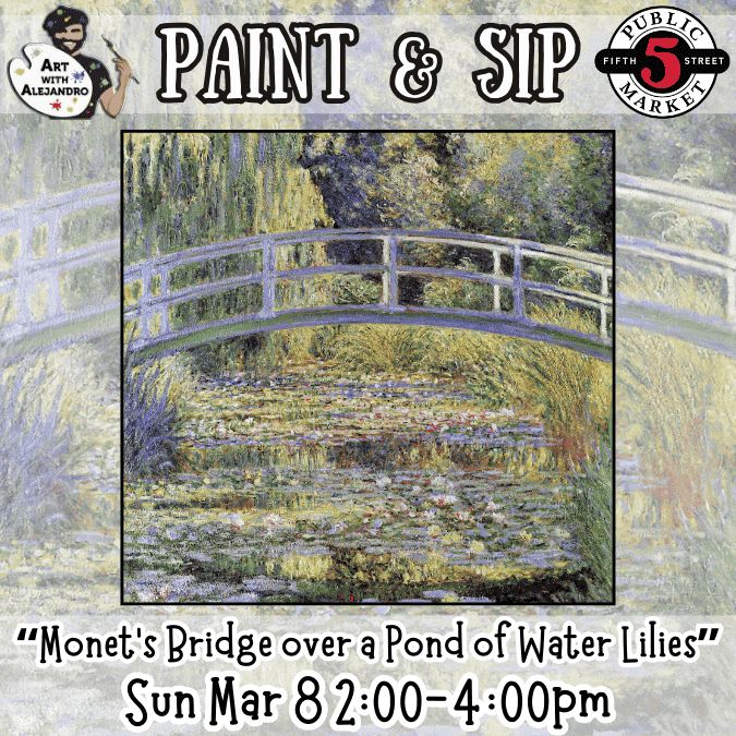“Monet’s Bridge over a Pond of Water  Lilies” Sun Mar 8 2:00-4:00pm