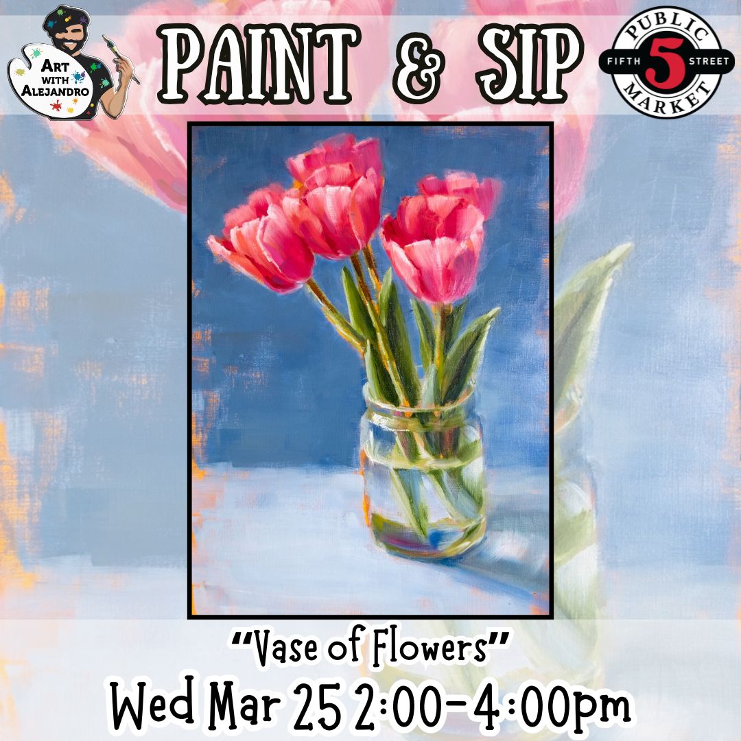 “Vase of Flowers” Wed Mar 25 2:00-4:00pm