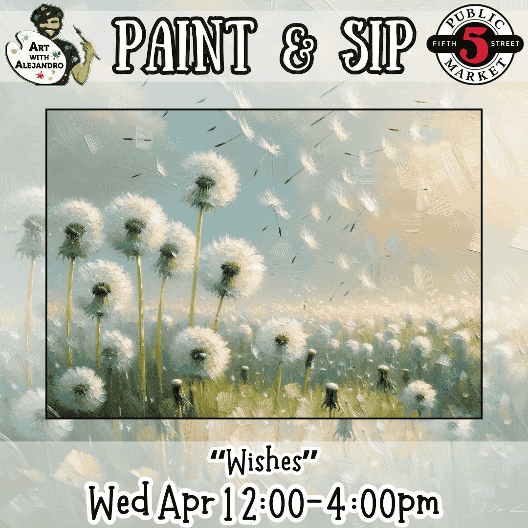 Paint &amp; Sip “Wishes” Wed Apr 1 2:00-4:00pm