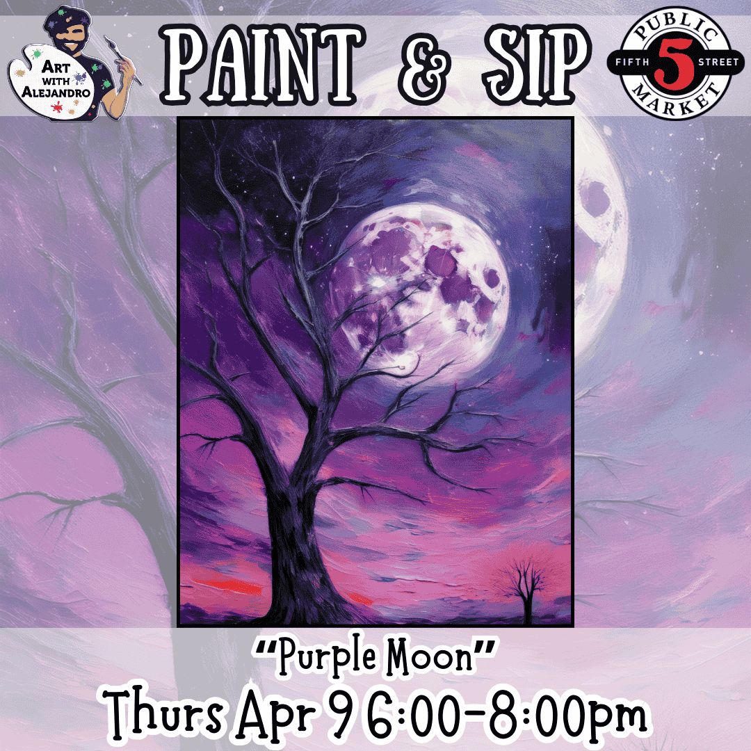Paint &amp; Sip “Purple Moon” Thurs Apr 9 6:00-8:00pm