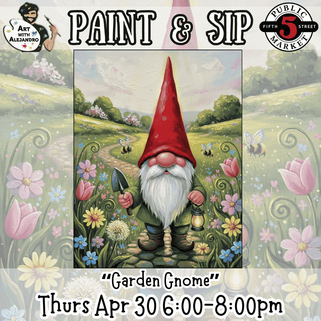 Paint &amp; Sip “Garden Gnome” Thurs Apr 30 6:00-8:00pm