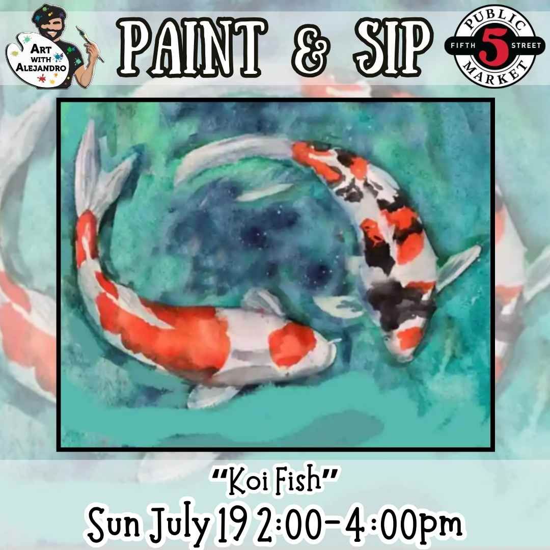 Paint &amp; Sip “Koi Fish”   Sun July 19 2:00-4:00pm